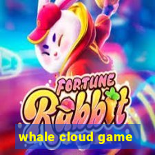 whale cloud game